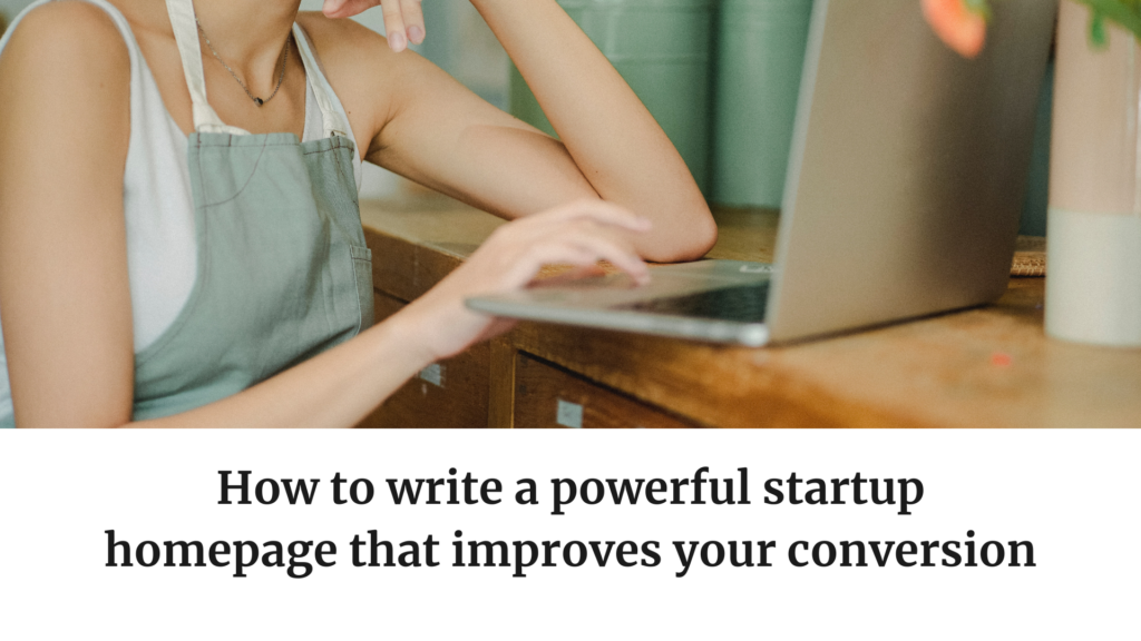 How to write a powerful startup homepage that improves your conversion